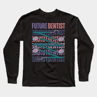 Future Dentist Long Sleeve T-Shirt